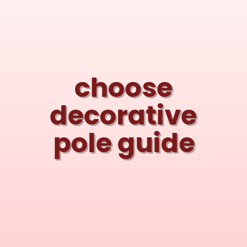 How to Choose the Right Decorative Street Light Pole for Your Project