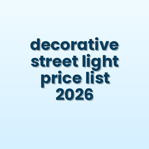 Decorative Street Light Price List India 2026 — GI and MS Poles, All Heights